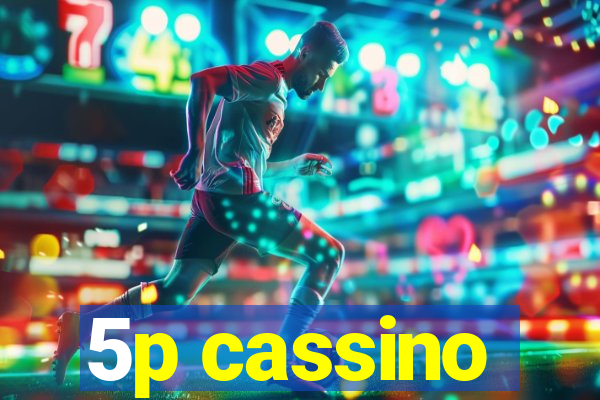 5p cassino